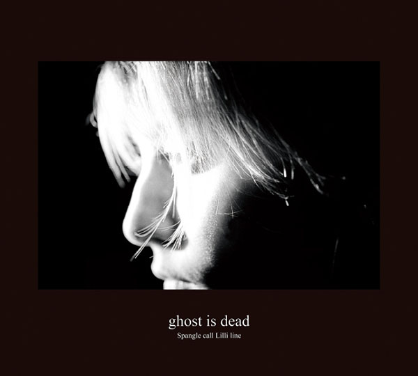 Spangle call Lilli line / ghost is dead