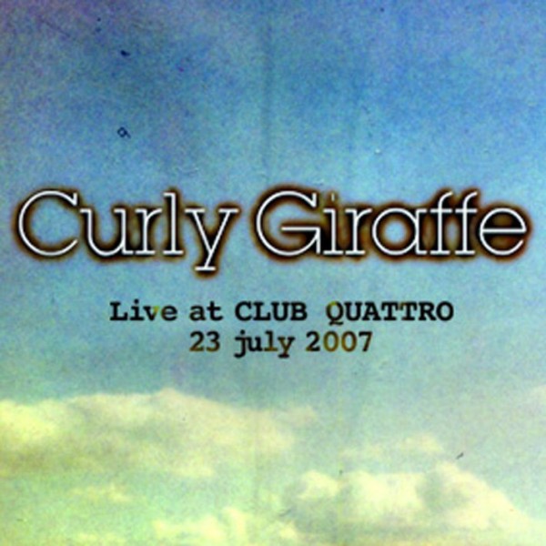 Live at Shibuya CLUB QUATTORO / 23 jul 2007