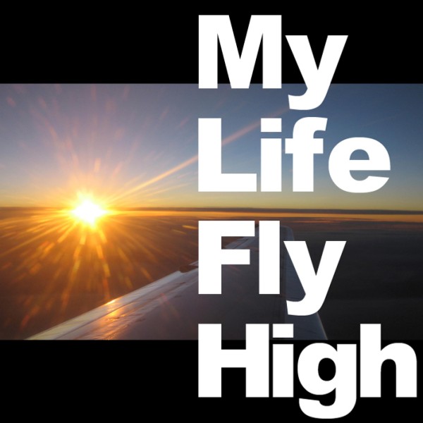My Life Fly High