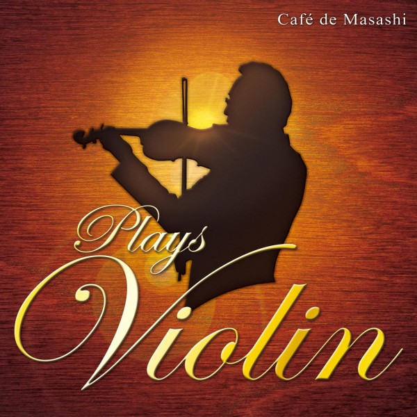 Masashi Sada presents Cafe de Masashi Plays Violin
