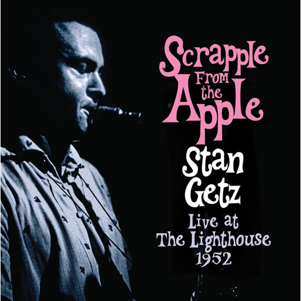 Scrapple From the Apple:Live at The Lighthouse 1952