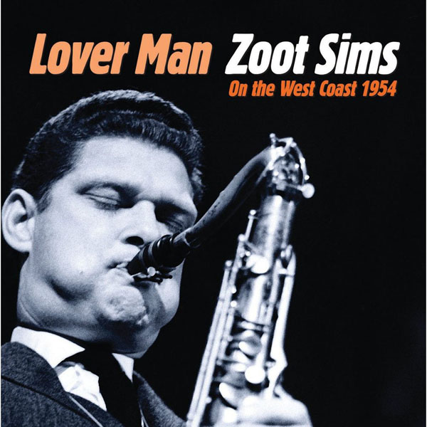 Lover Man:Zoot Sims on the West Coast 1954