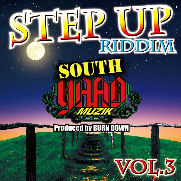 SOUTH YAAD MUZIK ''STEP UP RIDDIM Part.3''