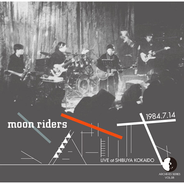 Archives Series Vol.08 Moonriders Live At Shibuya Kokaido 1984.7.14