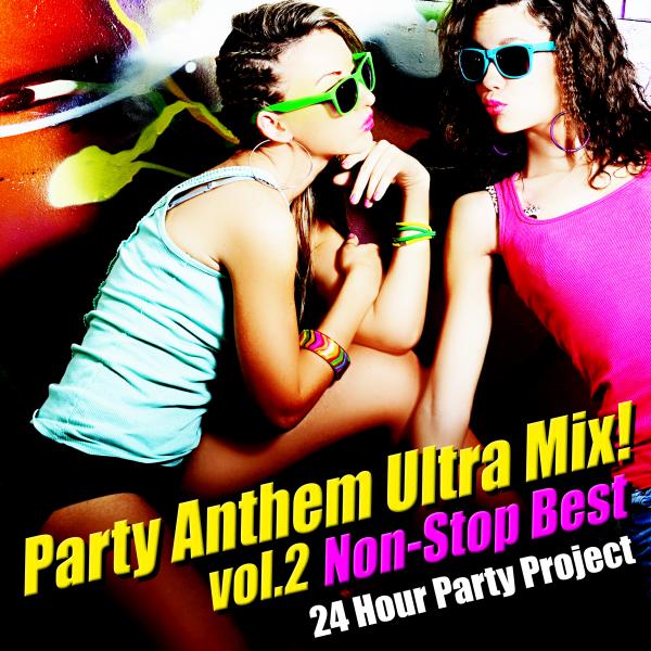 Party Anthem Ultra Mix ! Vol.2 (Non-Stop Best)