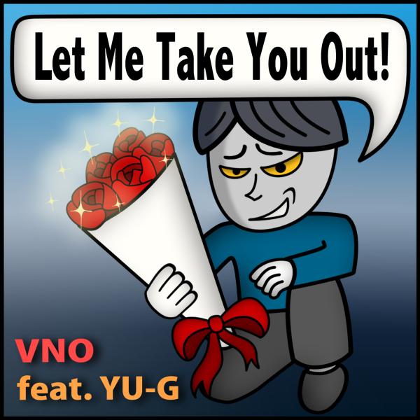 Let Me Take You Out！ (feat. YU-G)