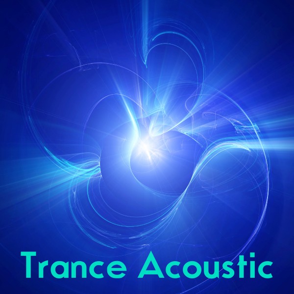 Trance Acoustic・・・瞑想と癒し