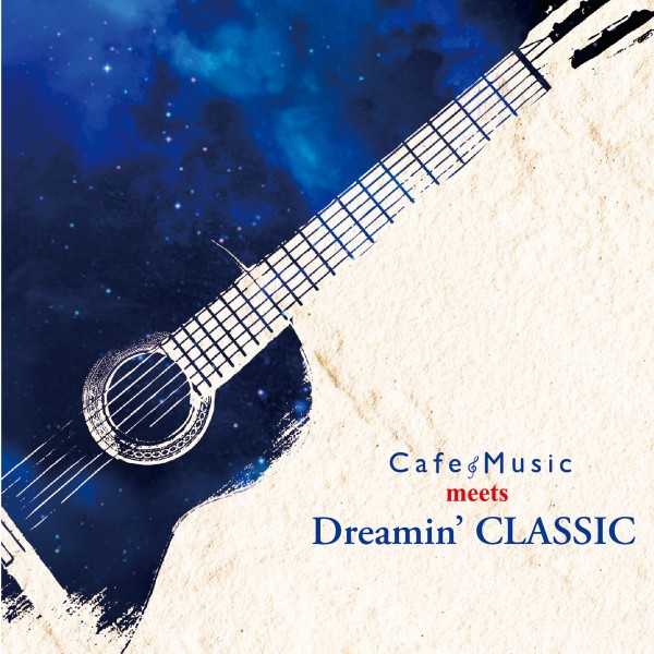 Cafe Music meets Dreamin' CLASSIC