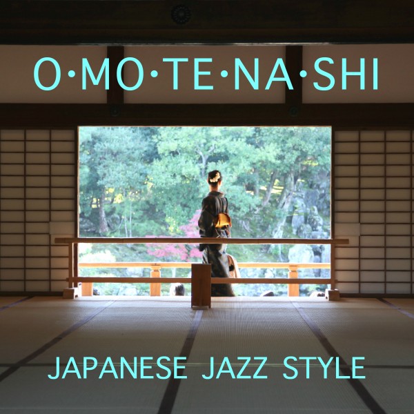 おもてなし -Japanese Jazz Style-