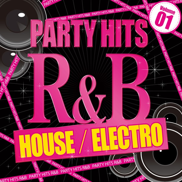 PARTY HITS R&B -HOUSE ELECTRO- Vol.1
