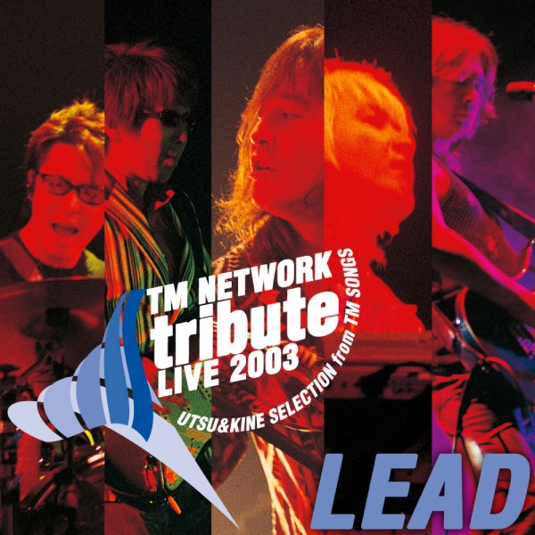 TM NETWORK tribute LIVE 2003 Lead