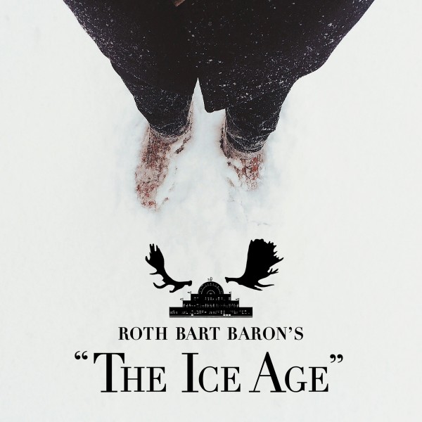 ロットバルトバロンの氷河期 (ROTH BART BARON’S “The Ice Age”)