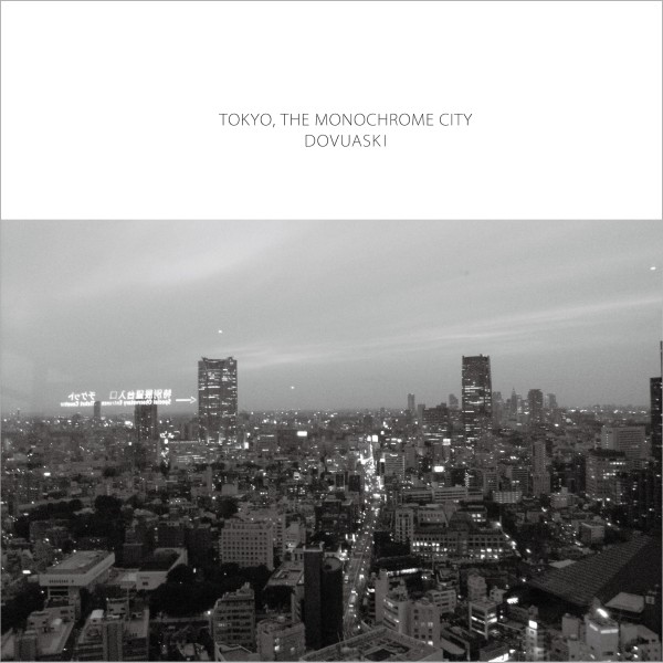 Tokyo, The Monochrome City [流通盤] 