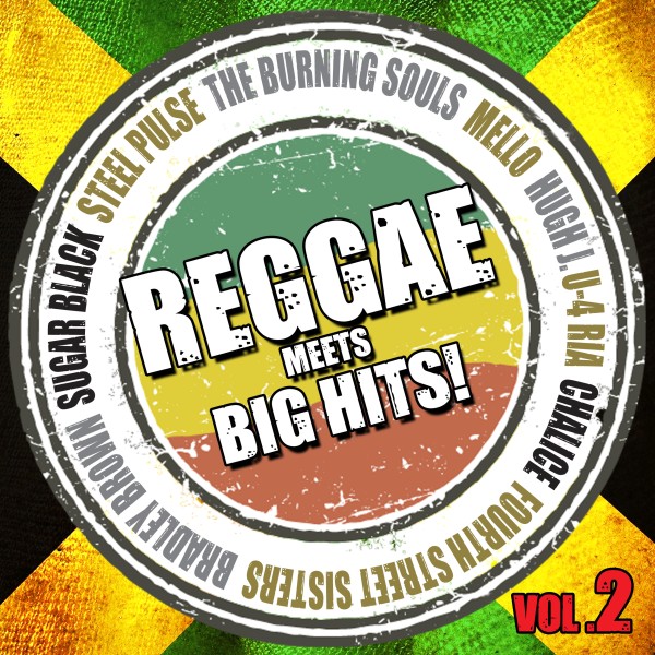 Reggae meets Big Hits! Vol.2（レゲエ・アーティストによる洋楽名曲カヴァー集）