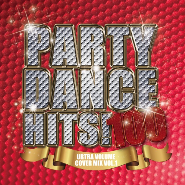 PARTY DANCE HITS！100 ～ULTRA VOLUME COVER MIX 1