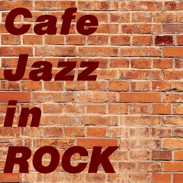 Cafe Jazz in ROCK