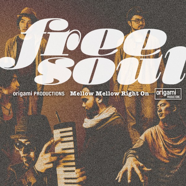 Free Soul origami PRODUCTIONS ～Mellow Mellow Right On～