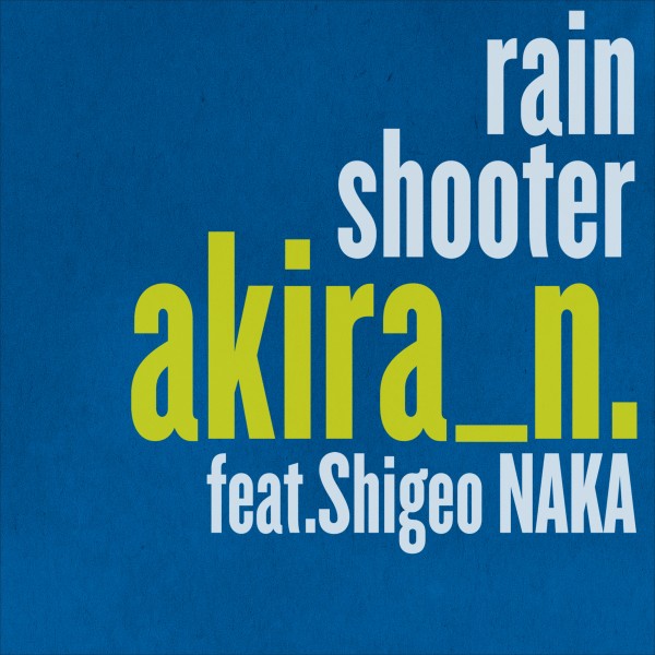 rain shooter (feat.Shigeo NAKA)