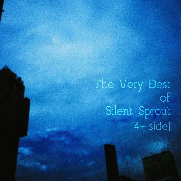 The Very Best of Silent Sprout [4+ side]