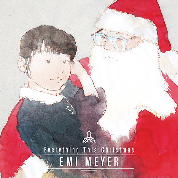 エミ・マイヤー / Everything this Christmas