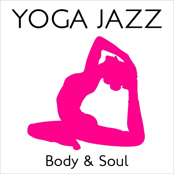 YOGA JAZZ・・・Body & Soul