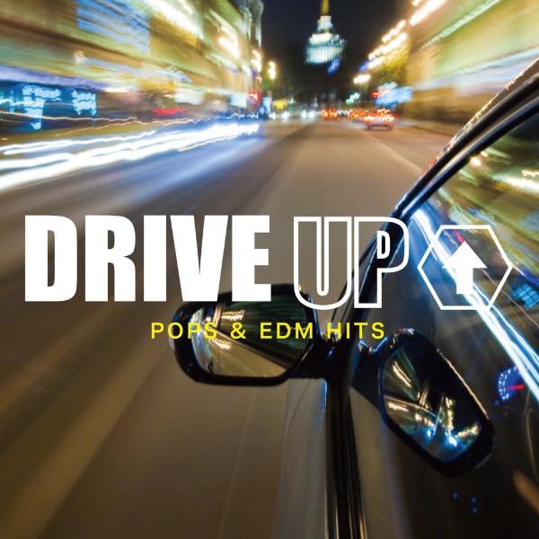 DRIVE UP↑ POPS & EDM HITS