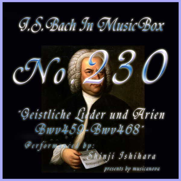 バッハ・イン・オルゴール２３０　／宗教的歌曲とアリア　BWV４５９からBWV４６８