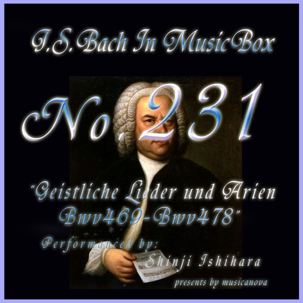 バッハ・イン・オルゴール２３１　／宗教的歌曲とアリア　BWV４６９からBWV４７８