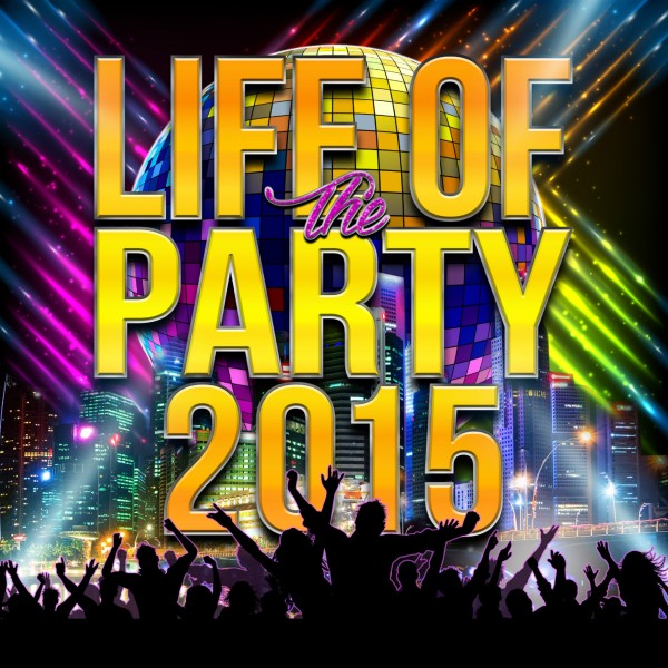 LIFE OF THE PARTY 2015　-Amazon Digital Music Edition-