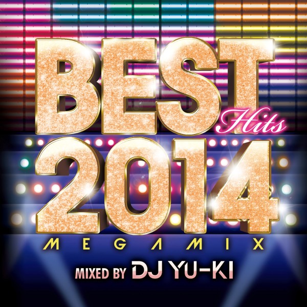BEST HITS 2014 Megamix mixed by DJ YU-KI