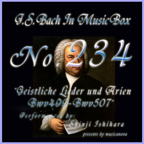 バッハ・イン・オルゴール２３４　／宗教的歌曲とアリア　BWV４９９からBWV５０８