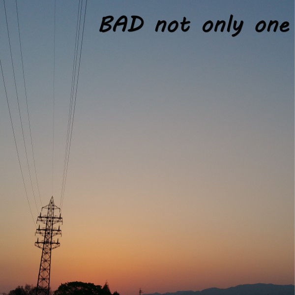 BAD not only one feat.GUMI