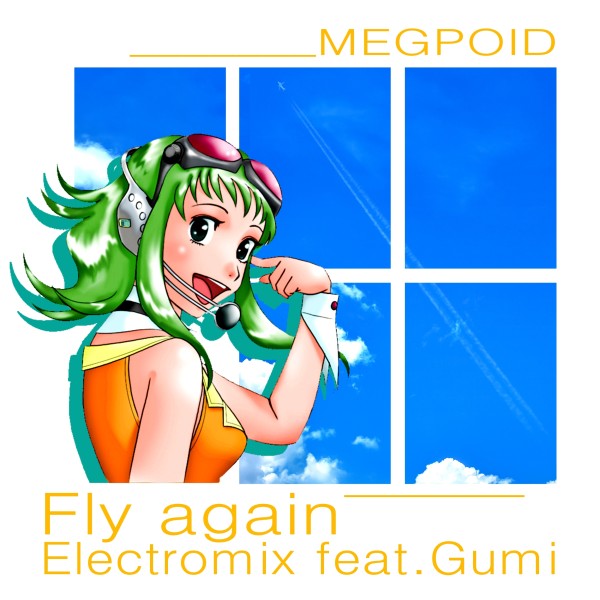 Fly Again Electromix feat.GUMI