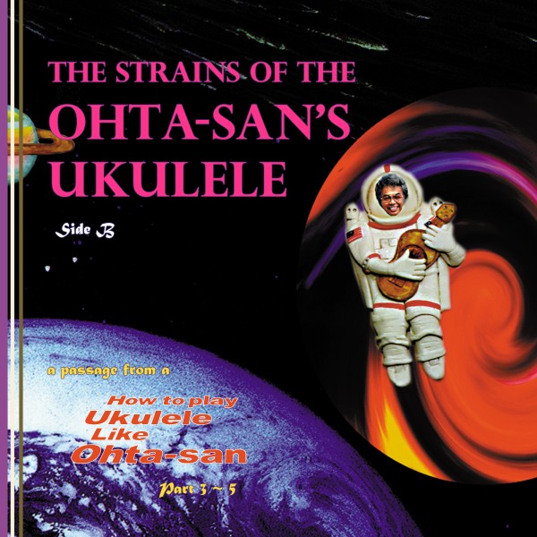 The strains of the Ohta-san's ukulele SIDE B