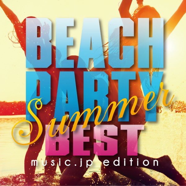 BEACH PARTY SUMMER BEST music.jp edition