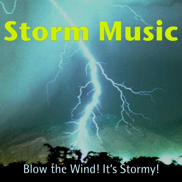 ストーム・ミュージック・・・吹けよ風、呼べよ嵐！嵐の音楽。