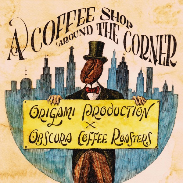 A COFFEE SHOP AROUND THE CORNER origami PRODUCTIONS × OBSCURA COFFEE ROASTERS