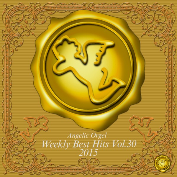 Weekly Best Hits Vol.30 2015 (オルゴールミュージック)