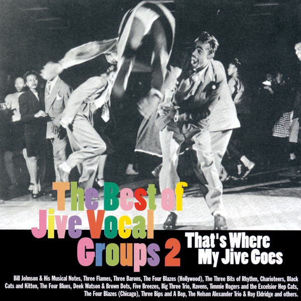 That's Where My Jive Goes - The Best of Jive Vocal Groups 2