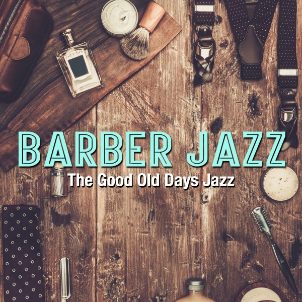 BARBER JAZZ - The Good Old Days Jazz