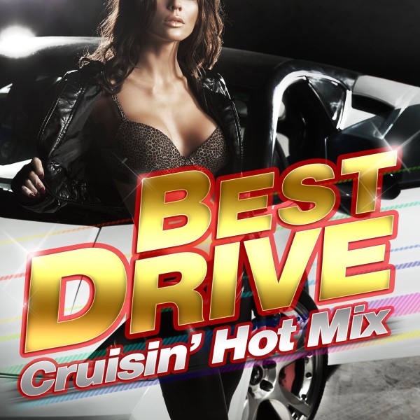 BEST DRIVE -Cruisin' Hot Mix-