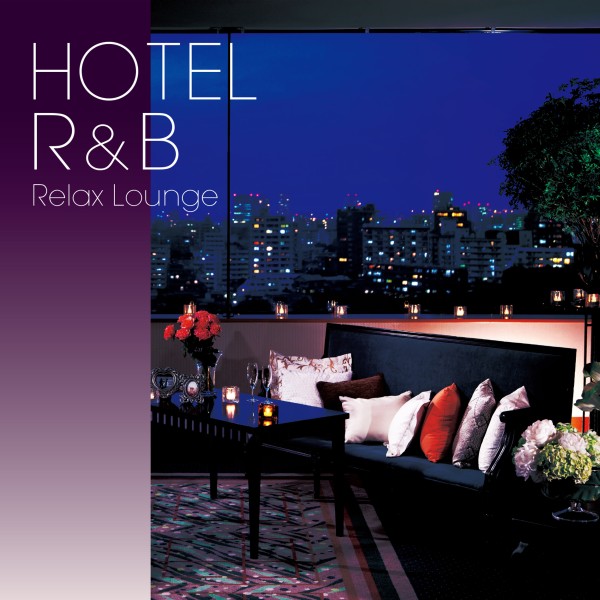 HOTEL R&B: Relax Lounge