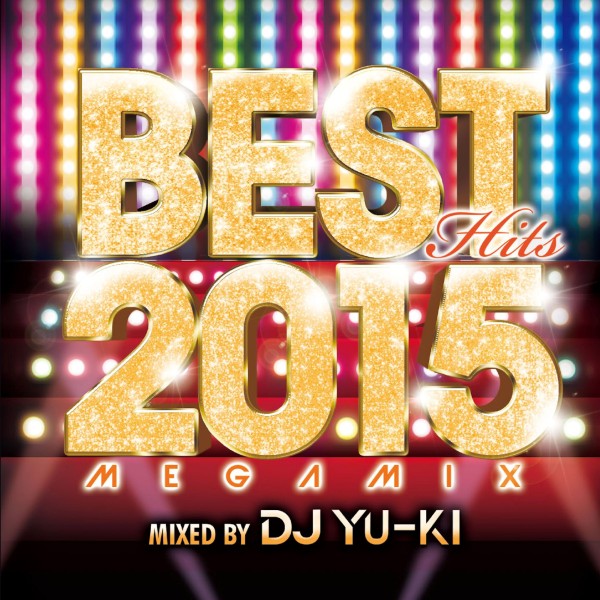 BEST HITS 2015 -mixed by DJ YU-KI-