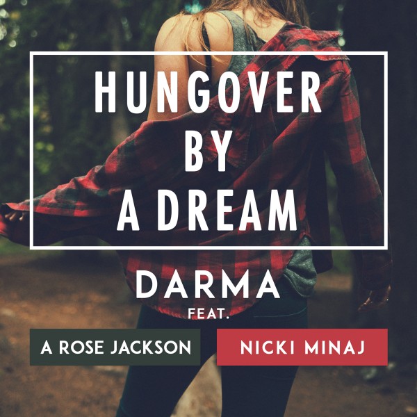 Hungover By A Dream (feat. Nicki Minaj & A Rose Jackson)