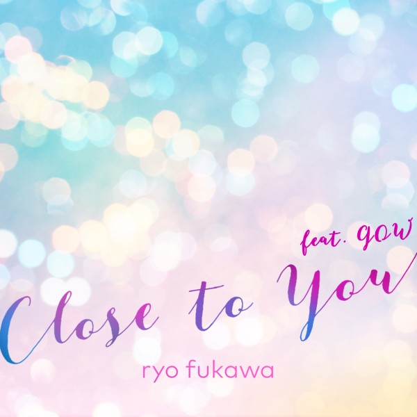close to you feat. GOW