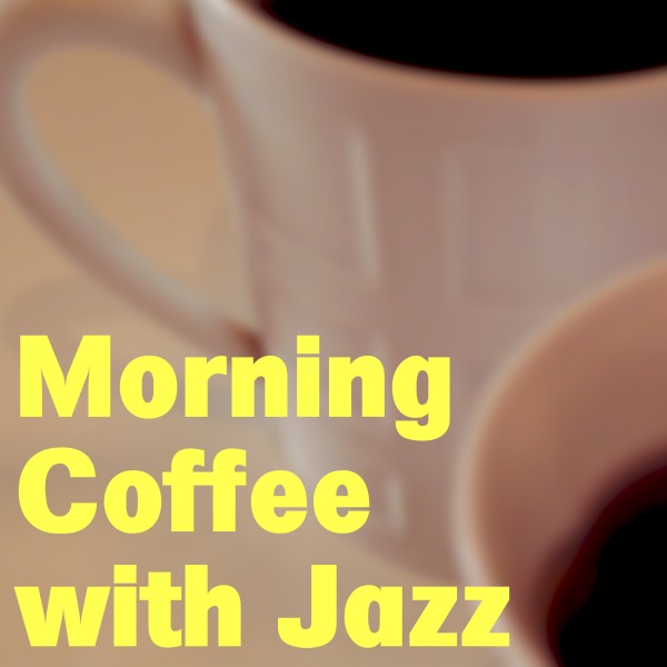 Morning Coffee with Jazz
