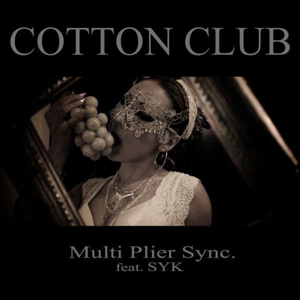 COTTON CLUB feat. SYK
