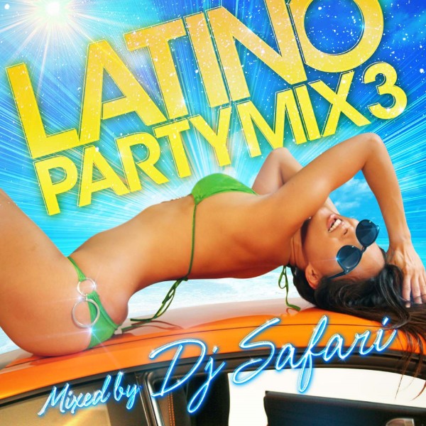 LATINO PARTY MIX3 mixed by DJ SAFARI