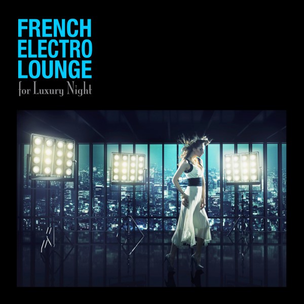 French Electro Lounge for Luxury Night