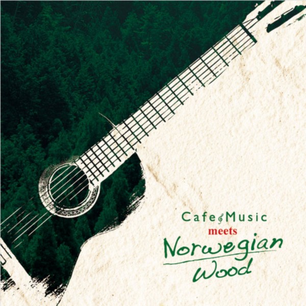 Cafe Music meets Norwegian Wood